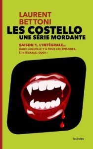 Les costello, une série mordante : Saison 1 l'intégrale - Bettoni Laurent