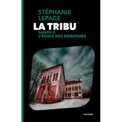 La Tribu Saison 2 : L'école des horreurs - Lepage Stéphanie