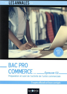BAC PRO COMMERCE - EPREUVE E2 - PREPARATION ET SUIVI DE L'ACTIVITE DE L'UNITE COMMERCIALE - OLIVEIRA JACQUELINE