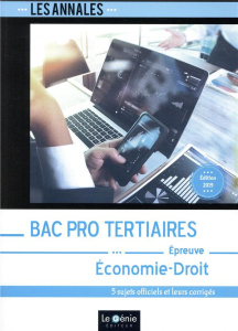 BAC PRO TERTIAIRES - ECONOMIE-DROIT - 5 SUJETS OFFICIELS ET LEURS CORRIGES - CHARMOILLE/RABEHI
