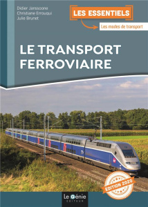 Le transport ferroviaire. Edition 2020 - Janssoone Didier ; Errouqui Christiane ; Brunet Ju