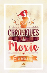 Les chroniques de Moxie Tome 1 - Heller Z-B ; L Anne