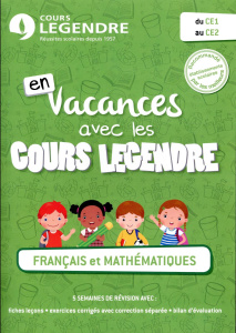 En vacances avec les cours Legendre, Français et mathématiques du CE1 au CE2 - COURS LEGENDRE