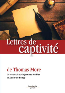 Ecrits de captivité - More Thomas ; Mulliez Jacques ; Bengy Xavier de