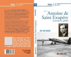 Prier 15 jours avec Antoine de Saint Exupéry - Rougier Stan ; Guibert Béatrice