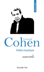 Prier 15 jours avec Leonard Cohen. Poète mystique - Cohen Laurent