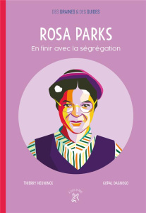 Rosa Parks. En finir avec la ségrégation - Heuninck Thierry ; Dagnogo Gopal