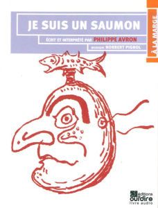 Je suis un saumon. 1 CD audio - Avron Philippe ; Pignol Norbert