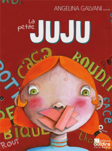 La petite Juju. 1 CD audio - Galvani Angelina ; Auclair Rémi