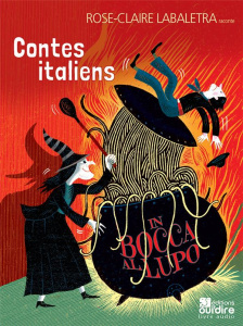 Contes italiens. In bocca al lupo, 1 CD audio - Labalestra Rose-Claire ; Pignol Norbert ; Sacchett