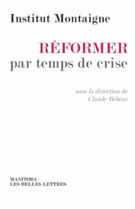 Réformer par temps de crise - INSTITUT MONTAIGNE