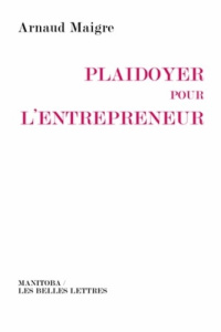Plaidoyer pour l'entrepreneur - Maigre Arnaud