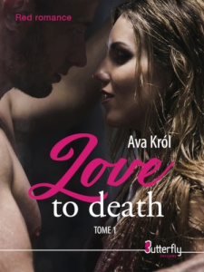 Love to death. Tome 1 - Krol Ava