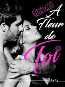 À FLEUR DE TOI - Rodrigues Charlotte