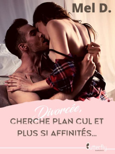 Divorcee, cherche plan cul et plus si affinites... - D. Mel