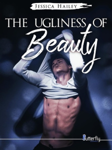 The Ugliness of Beauty - Hailey Jessica
