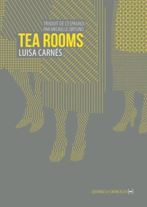 Tea Rooms. Femmes ouvrières - Carnés Luisa ; Ortuno Michelle