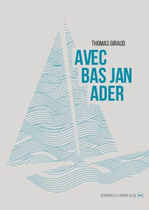 Avec Bas Jan Ader - Giraud Thomas