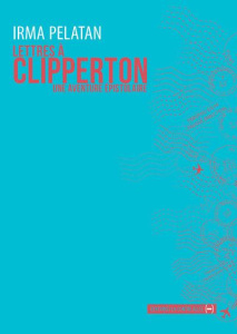 Lettres à Clipperton. Une aventure épistolaire - Pelatan Irma