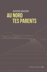 Au nord tes parents - Mouton Antoine