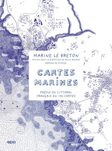 Cartes marines. Poésie du littoral français en 130 cartes - Le Breton Marine ; Roland Denis ; Miossec Christop