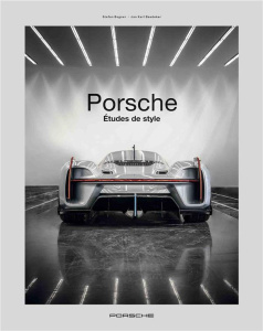 Porsche. Etudes de style - Baedeker Jan karl ; Bogner Stefan ; Bertrand Simon