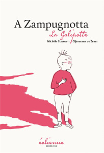 La Galipotte. Edition bilingue français-corse - Corrotti Michèle ; Zerbi Ghjermana de