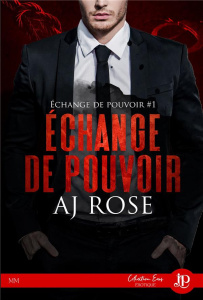 Échange de pouvoir - Rose AJ