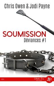 Déviances Tome 1 : Soumission - Owen Chris ; Payne Jodi