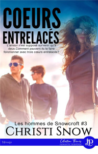 Les hommes de Snowcroft Tome 3 : Coeurs entrelacés - Snow Christi