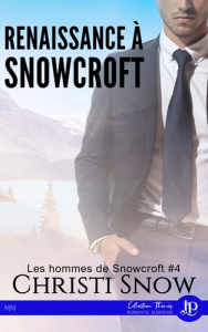 Les hommes de Snowcroft Tome 4 : Renaissance à Snowcroft - Snow Christi