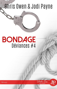 Déviances Tome 4 : Bondage - Owen Chris ; Payne Jodi