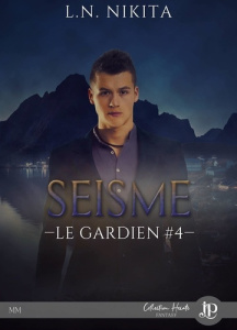 Le gardien Tome 4 : Séisme - Nikita L.N.
