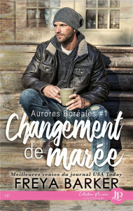 Aurores boréales Tome 1 : Changement de marée - Barker Freya ; Blangier Annabelle