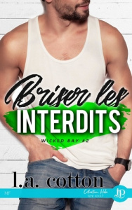 Wicked Bay Tome 2 : Briser les interdits - Cotton L.A. ; Cam L.L.