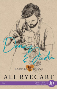 Barista boys Tome 1 : Danny & Jude - Ryecart Ali