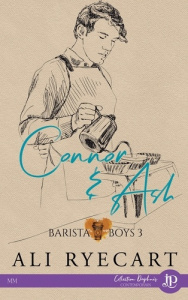 Barista boys Tome 3 : Connor & Ash - Ryecart Ali