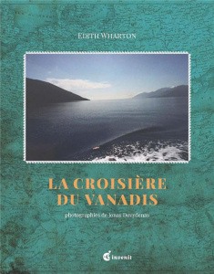 La croisière du Vanadis - Wharton Edith ; Dovydenas Jonas ; Lesage Claudine