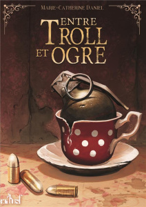 Entre troll et ogre - Daniel Marie-Catherine