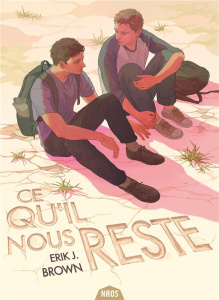 Ce qu'il nous reste - Brown Erik J. ; Rozet Elric