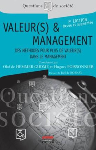 Valeur(s) & management. Des méthodes pour plus de valeur(s) dans le management, 2e édition revue et - Hemmer Gudme Olaf de ; Poissonnier Hugues ; Rosnay