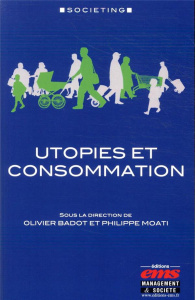 Utopies et consommation - Badot Olivier ; Moati Philippe