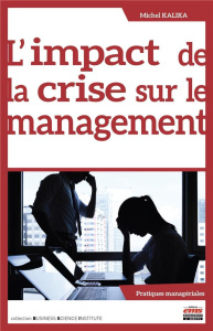 L'impact de la crise sur le management - Kalika Michel