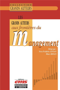 Les grands auteurs aux frontières du management - Livian Yves-Frédéric ; Bidan Marc