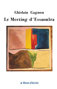 Le meeting d'Essaouira - Gagnon Ghislain