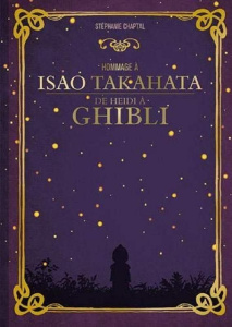 Hommage à Isao Takahata. De Heidi à Ghibli - Chaptal Stéphanie ; Littardi Cédric