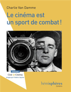 Le cinéma est un sport de combat ! - Van Damme Charlie
