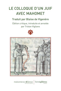 Le Colloque d'un juif avec Mahomet - Vigenère Blaise de ; Vigliano Tristan