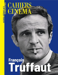 Cahiers du cinéma. Hors-série cinéastes N° 1, avril 2023 : François Truffaut - Lenoir Eric