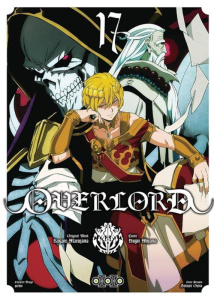 Overlord Tome 17 - Maruyama Kugane ; Miyama Hugin ; Oshio Satoshi